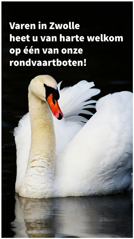 Varen in Zwolle  heet u van harte welkom op één van onze rondvaartboten!